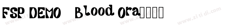 FSP DEMO   Blood Ora字体转换